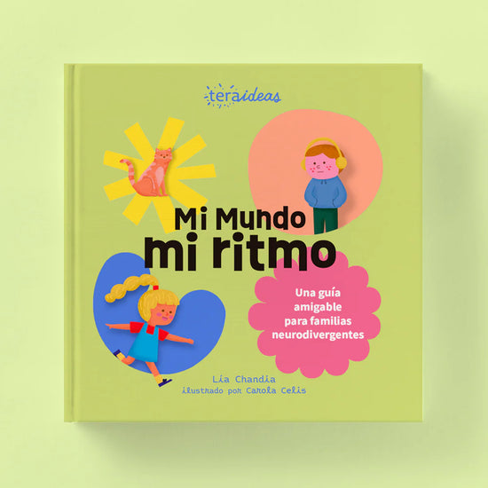 Mi Mundo, Mi Ritmo - Guía práctica para comprender y acompañar la neurodivergencia infantil